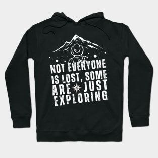 Not everyone is lost, some are just exploring Hoodie